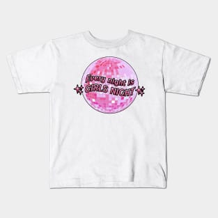 Every Night Is Girls Night Kids T-Shirt